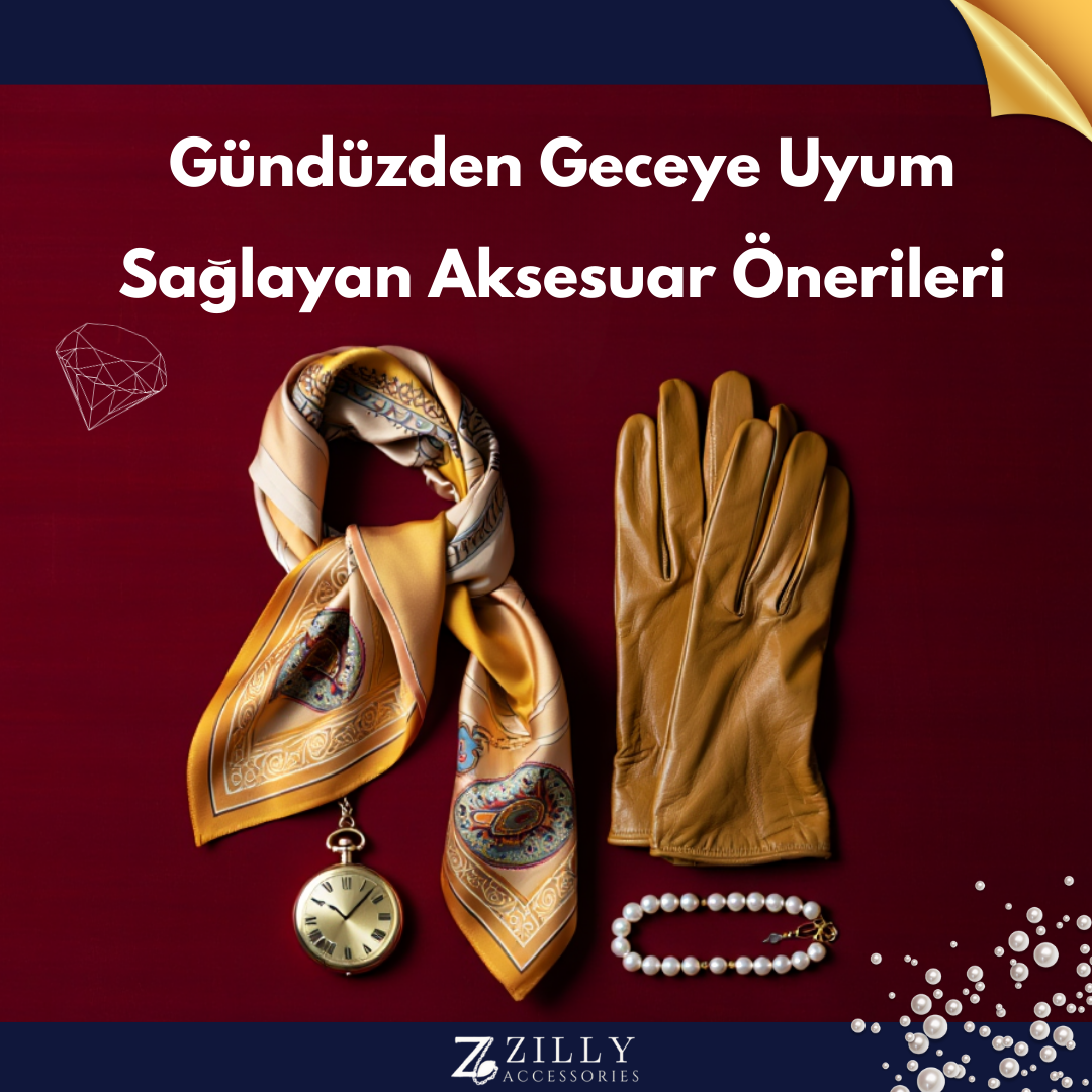 Gündüzden Geceye Uyum Sağlayan Aksesuar Önerileri